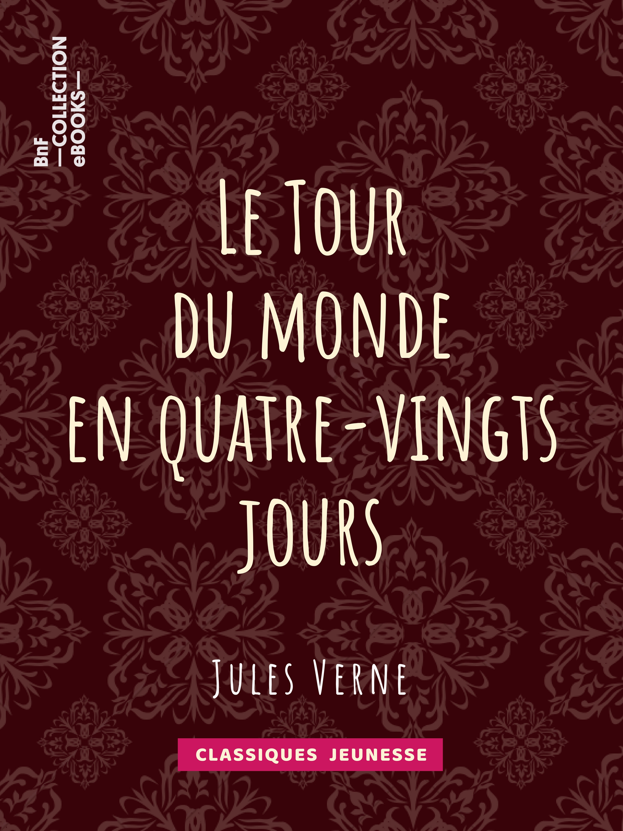ebook cover of Le Tour du monde en quatre-vingts jours, by Alphonse De Neuville, Jules Verne