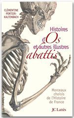 ebook cover of Histoires d'os et autres illustres abattis, by Clémentine Portier-Kaltenbach