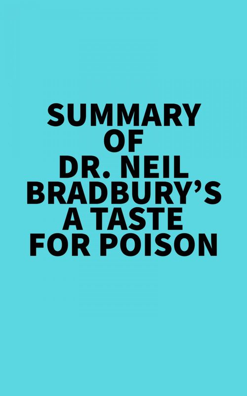 Couverture ebook de Summary of Dr. Neil Bradbury's A Taste for Poison, de Everest Media