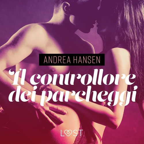 audiobook cover of Il controllore dei parcheggi - Breve racconto erotico, by Andrea Hansen