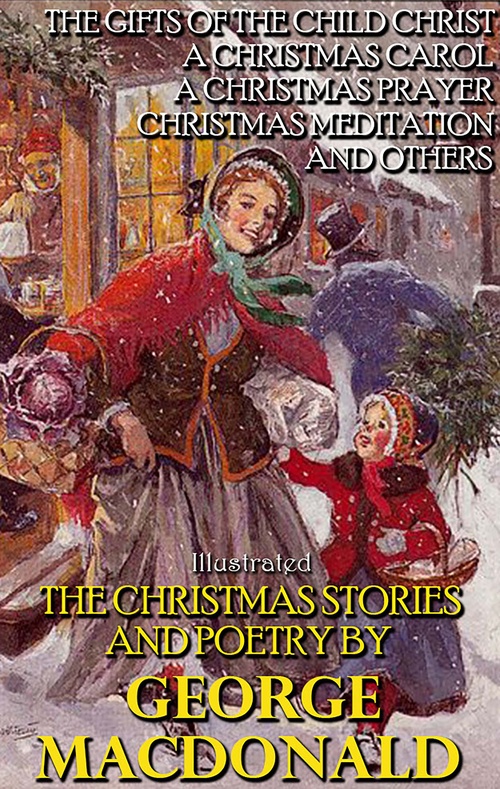 ebook cover of The Christmas Stories and Poetry by George MacDonald, by George Macdonald
