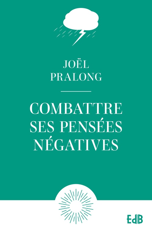 ebook cover of Combattre ses pensées négatives, by Joël Pralong