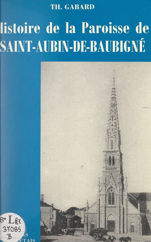 Couverture ebook de Histoire de la paroisse de Saint-Aubin-de-Baubigné (Deux-Sevres), de Theophile Gabard