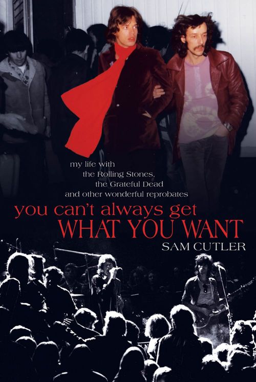 ebook cover of You Can't Always Get What You Want, by Paul Challen, Sam Cutler, Robin Spano