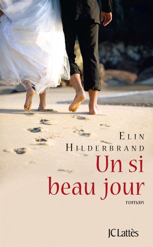 Couverture ebook de Un si beau jour, de Elin Hilderbrand, Carole Delporte