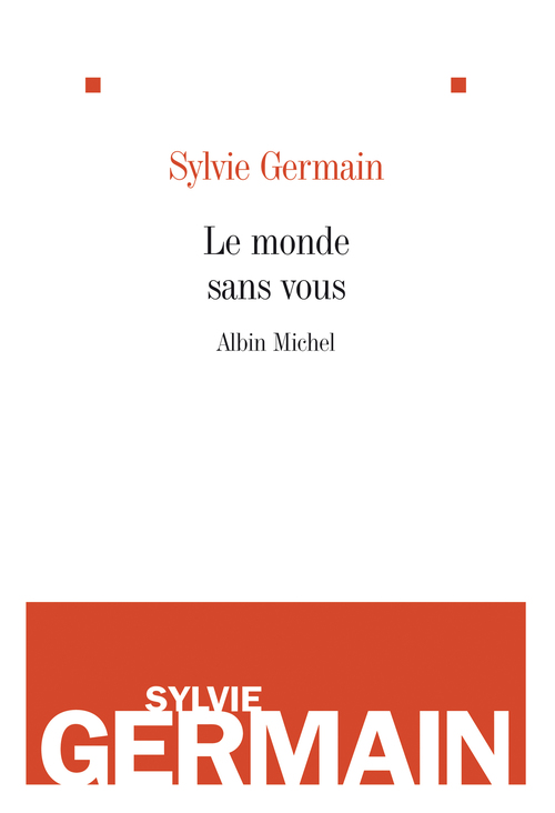 Couverture ebook de Le Monde sans vous, de Sylvie Germain