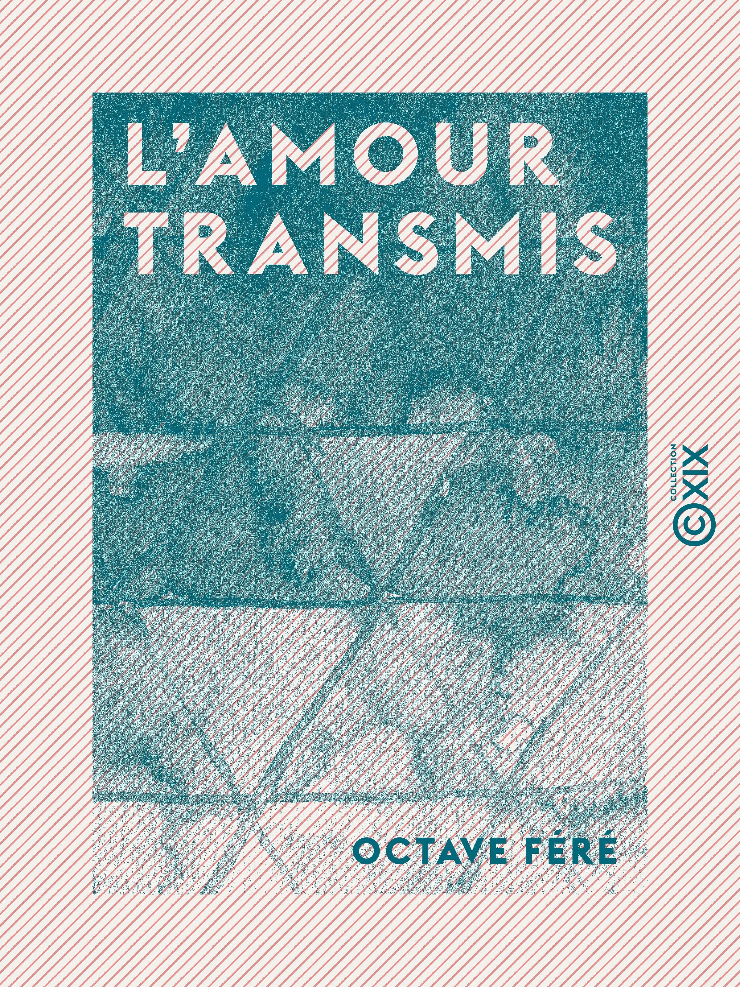 ebook cover of L'Amour transmis - Nouvelle, by Octave Fere