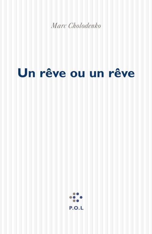 ebook cover of Un rêve ou un rêve, by Marc Cholodenko