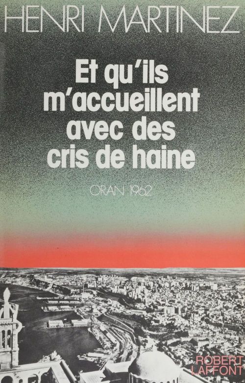 Couverture ebook de Et qu'ils m'accueillent avec des cris de haine, de Tomas-Eloy Martinez