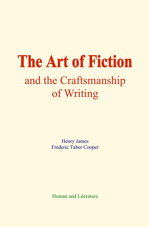 Couverture ebook de The Art of Fiction, and the Craftsmanship of Writing, de Henry James, Frederic Taber Cooper