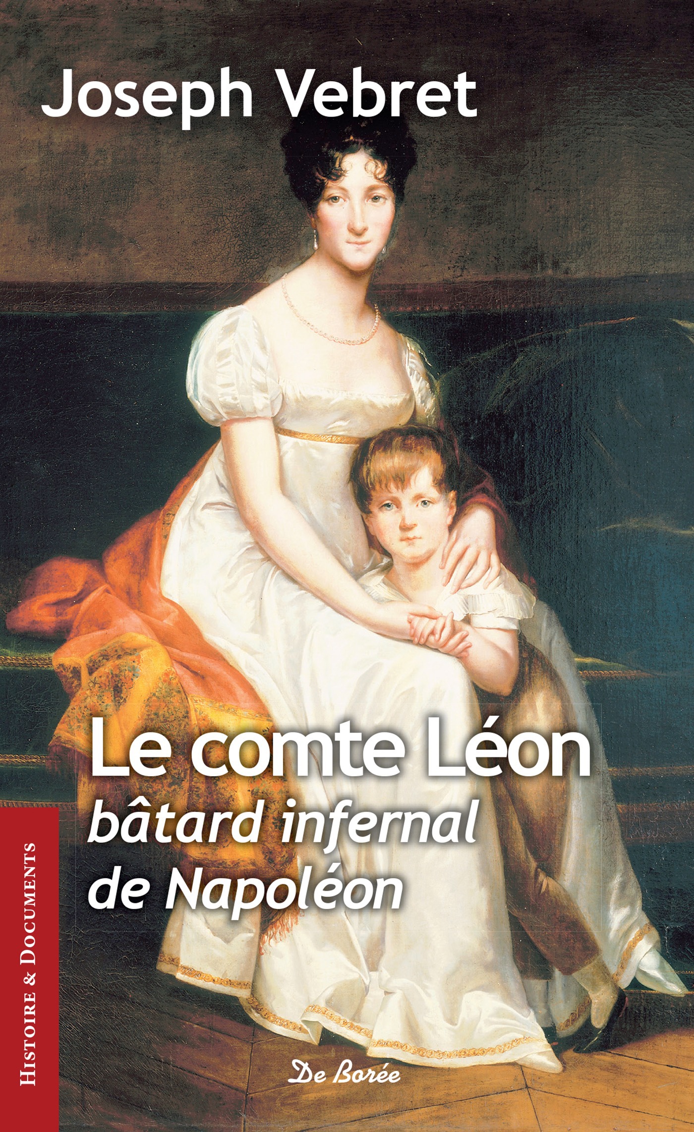 ebook cover of Le Comte Léon, bâtard infernal de Napoléon, by Joseph Vebret