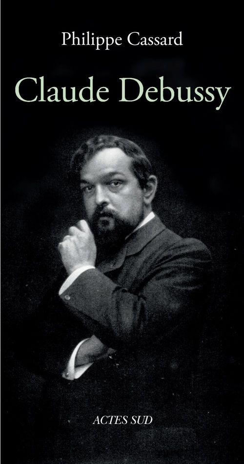 ebook cover of Claude Debussy, by Philippe Cassard
