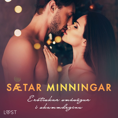 audiobook cover of Sætar minningar: Erótískar smásögur í skammdeginu, by Alexandra Sodergran, B. J. Hermansson, Cecilie Rosdahl, Elena Lund, Erika Sv, Malin Edholm, Sandra Norrbin, Vanessa Salt