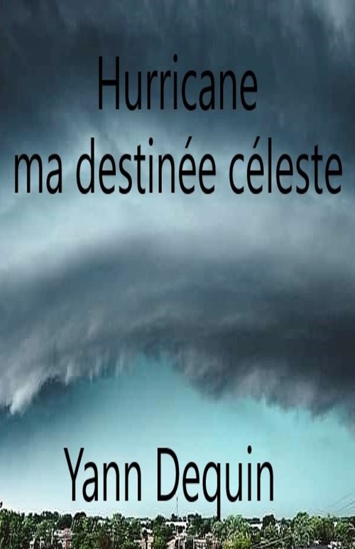 Couverture ebook de Hurricane  ma destinée céleste, de Yann Dequin
