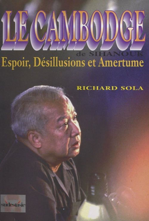 Couverture ebook de Le Cambodge de Sihanouk, de Richard Sola