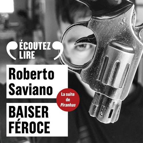 audiobook cover of Baiser féroce, by Roberto Saviano