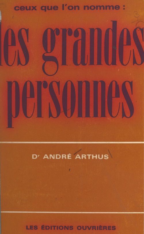 ebook cover of Ceux que l'on nomme : les grandes personnes, by Andre Arthus