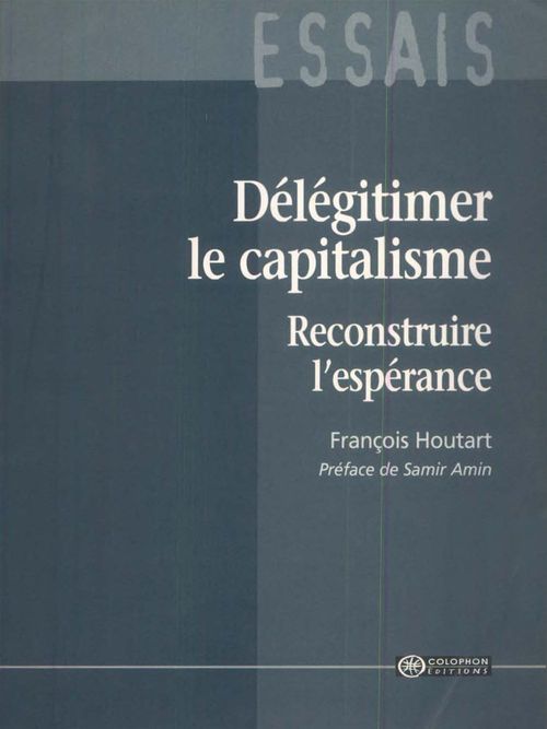 Couverture ebook de Délégitimer le capitalisme, de François Houtart
