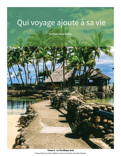 ebook cover of Qui voyage ajoute à sa vie: tome 9 - Le pacifique sud, by Sarto Blouin