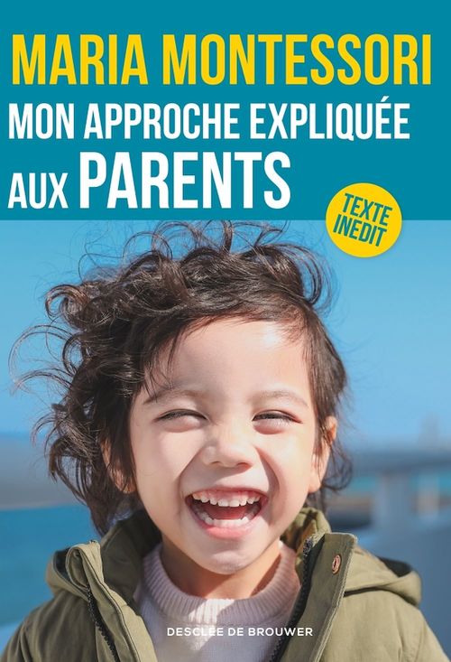 Couverture ebook de Mon approche expliquée aux parents, de Maria Montessori