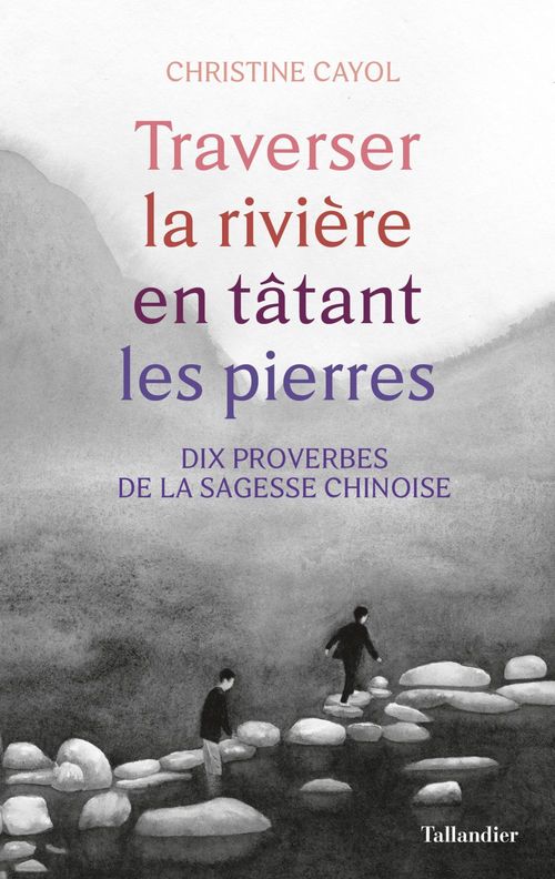 ebook cover of Traverser la rivière en tâtant les pierres, by Christine Cayol