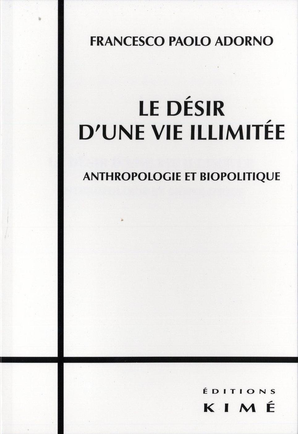 ebook cover of LE DÉSIR D'UNE VIE ILLIMITÉE, by Francesco paolo Adorno