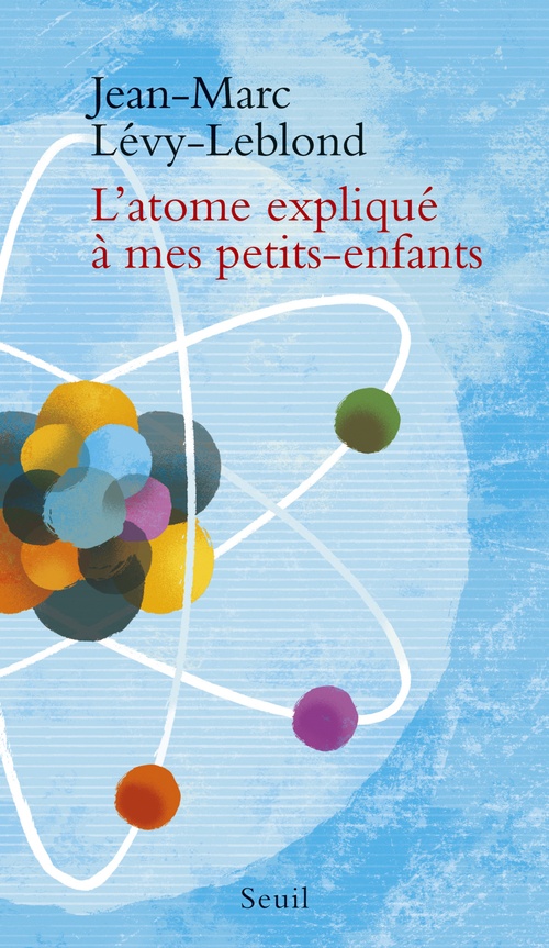 ebook cover of L'atome expliqué à mes petits-enfants, by Jean-Marc Lévy-Leblond