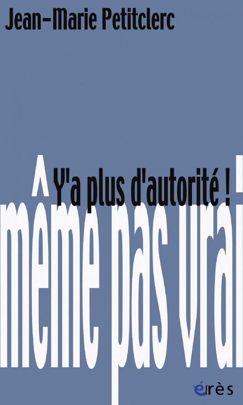 Couverture ebook de Y a plus d'autorité !, de Petitclerc J-M.