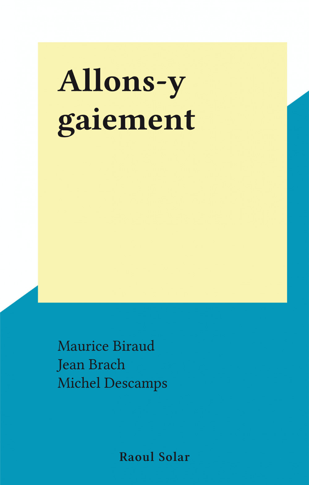 ebook cover of Allons-y gaiement, by Jean Brach, Maurice Biraud