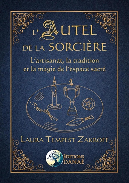 Couverture ebook de L'Autel de la Sorcière - L'artisanat, la tradition et la magie de l'espace sacré, de Laura Tempest Zakroff