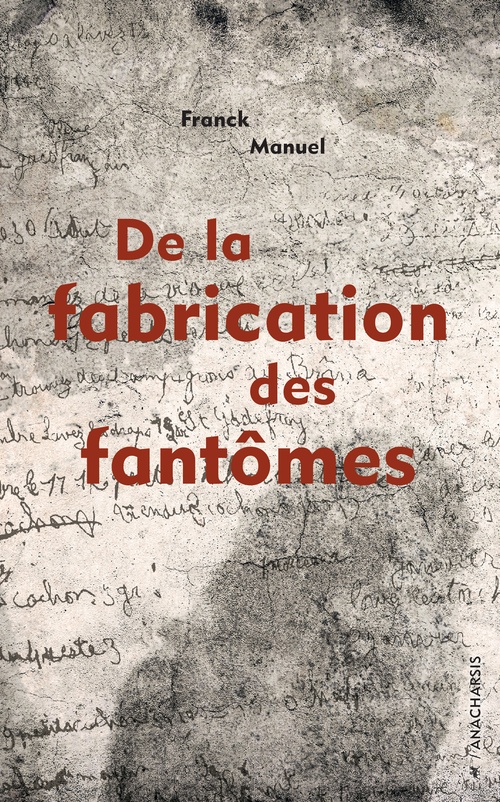 ebook cover of De la fabrication des fantômes, by Franck Manuel