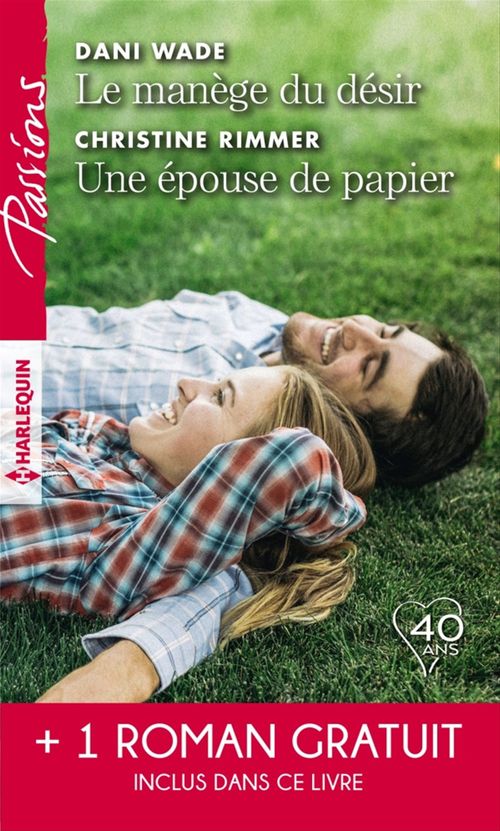 Couverture ebook de Le manège du désir - Une épouse de papier - La belle mystérieuse, de Dani Wade, Christine Rimmer, Elizabeth Bevarly