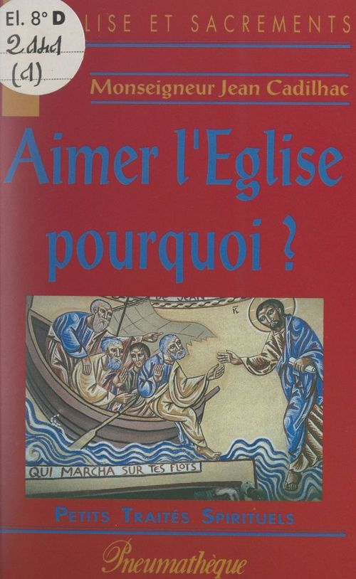 ebook cover of Aimer l'Église, pourquoi ?, by Jean Cadilhac