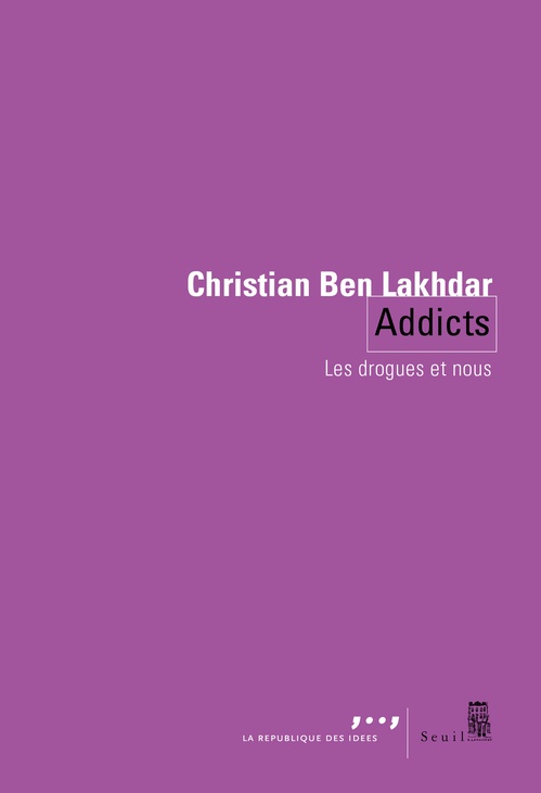 ebook cover of Addicts. Les drogues et nous, by Christian Ben lakhdar