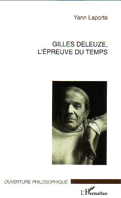 Couverture ebook de Gilles Deleuze, l'épreuve du temps, de Yann Laporte