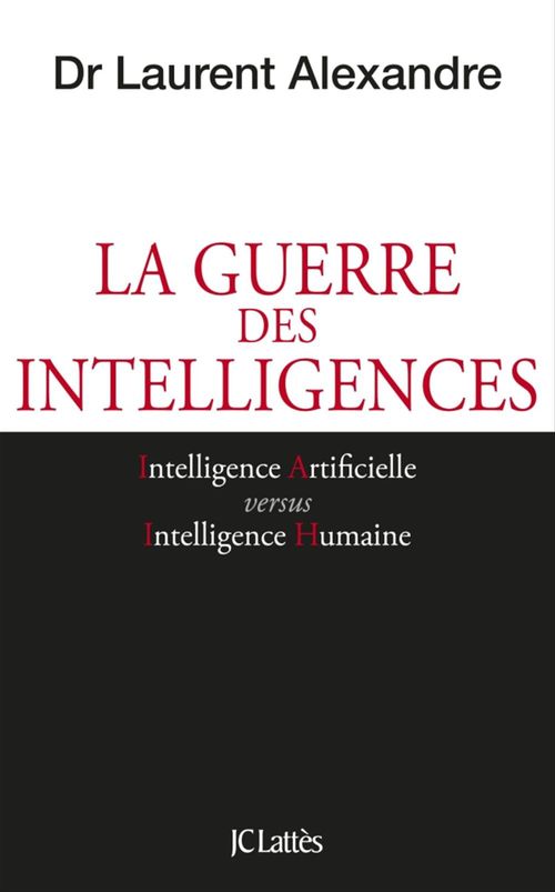 Couverture ebook de La guerre des intelligences, de Laurent Alexandre