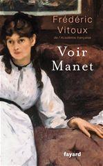 Couverture ebook de Voir Manet, de Frédéric Vitoux