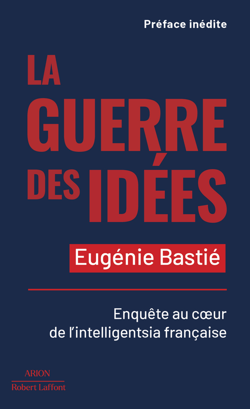 ebook cover of La Guerre des idées - Enquête au coeur de l'intelligentsia française, by Eugénie Bastié