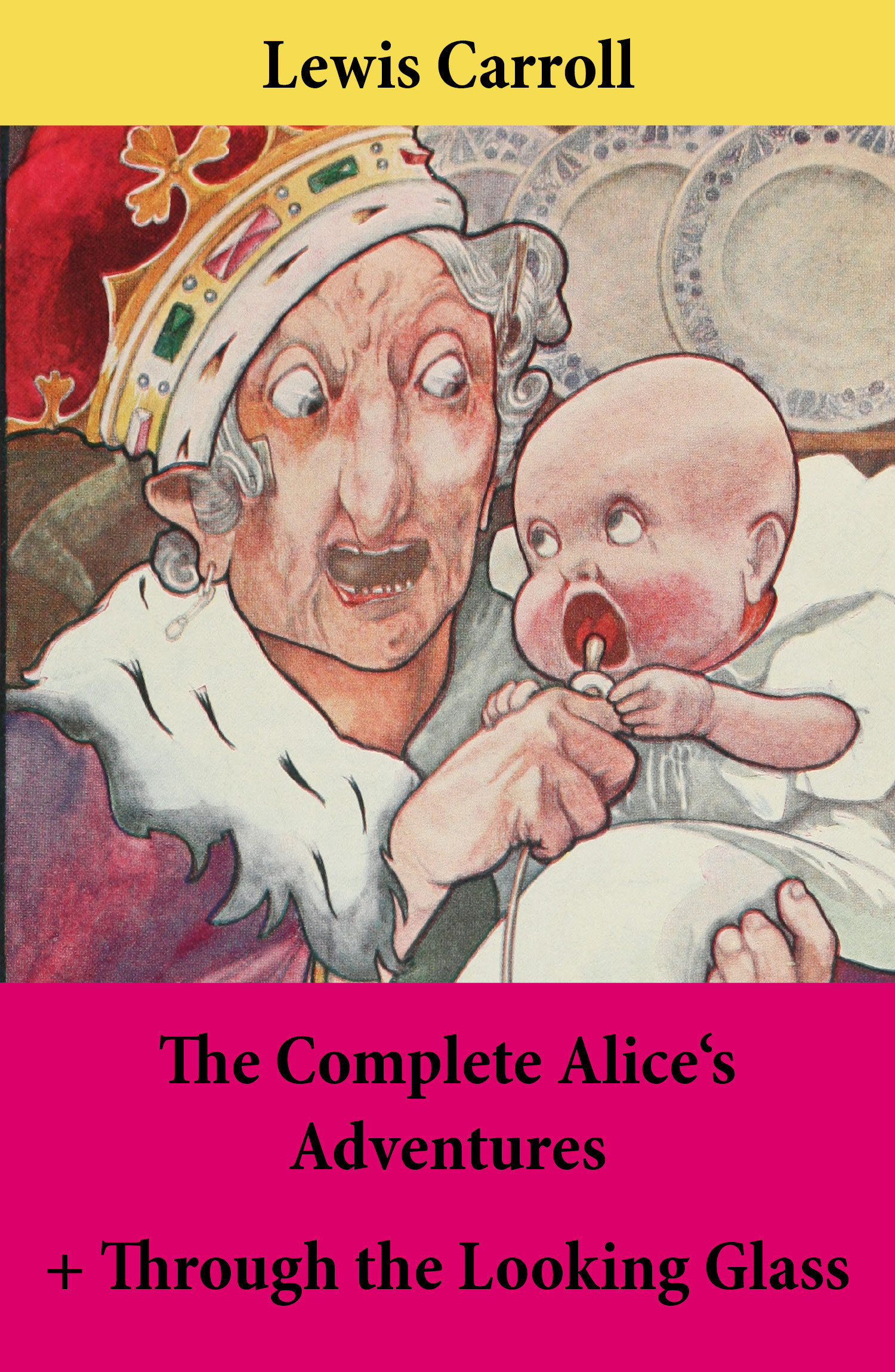 Couverture ebook de The Complete Alice's Adventures + Through the Looking Glass, de Lewis Carroll