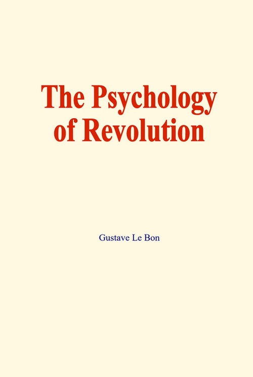 Couverture ebook de The psychology of revolution, de Jacques Babinet, M. Duponchel