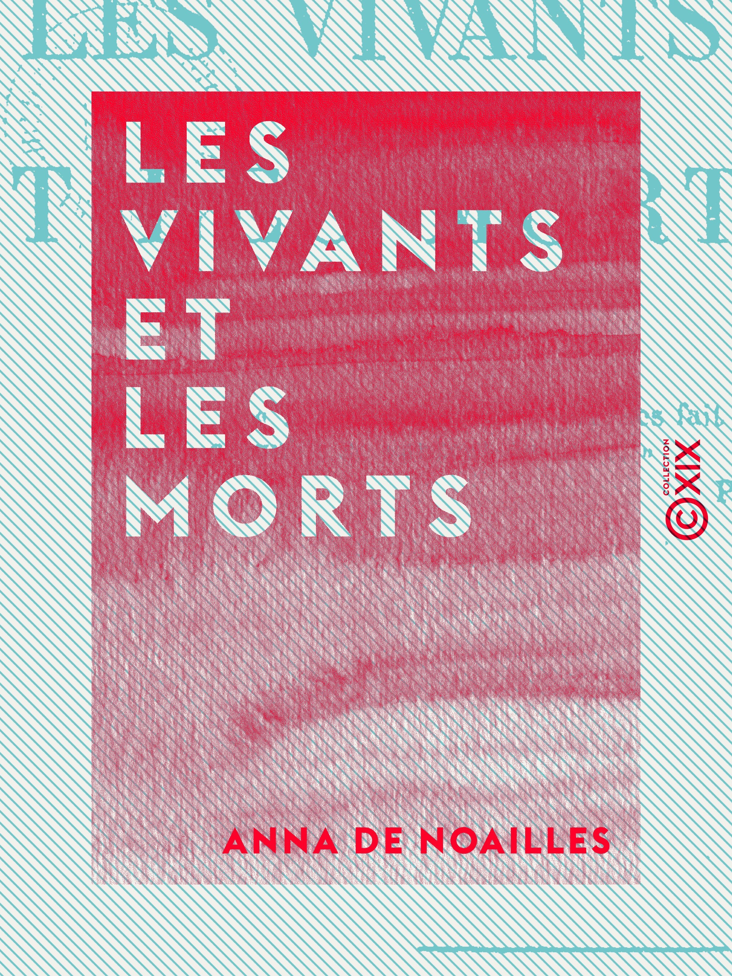Couverture ebook de Les Vivants et les Morts, de Anna De Noailles