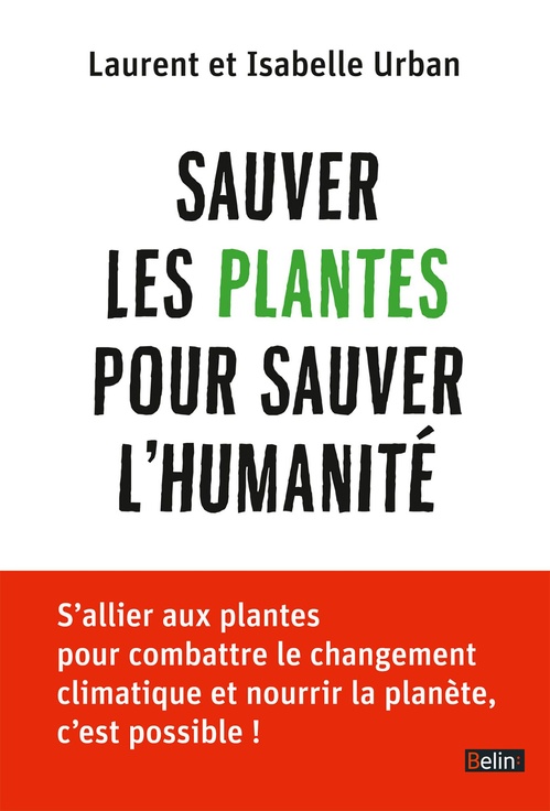 ebook cover of Sauver les plantes pour sauver l'humanité, by Isabelle Urban, Laurent Urban