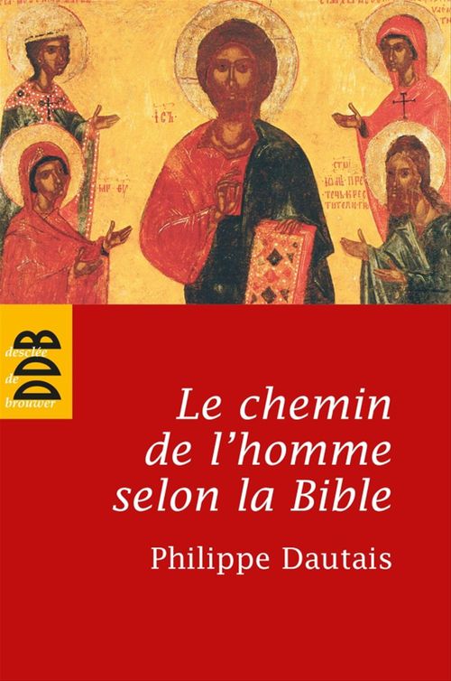 Couverture ebook de Le chemin de l'homme selon la Bible, de Philippe Dautais