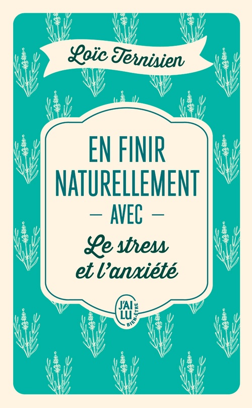 Couverture ebook de En finir naturellement avec le stress et lanxiété, de Loïc Ternisien