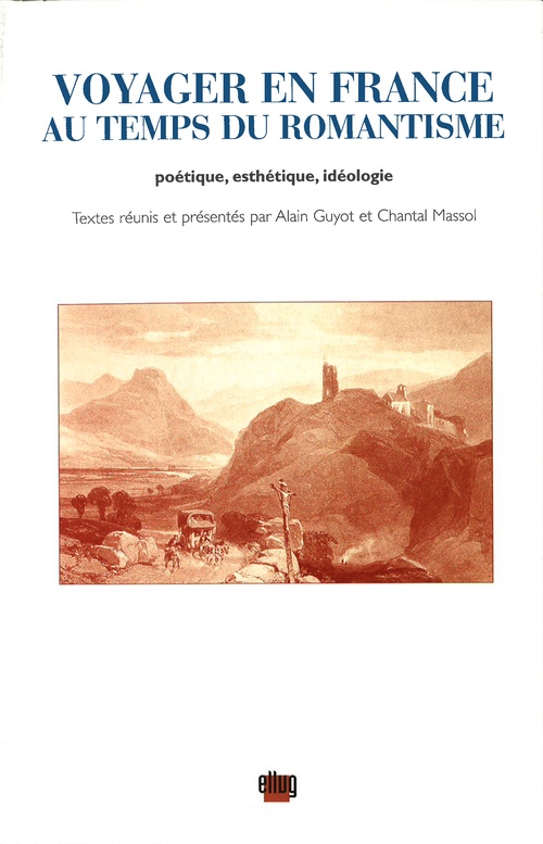 Couverture ebook de Voyager en France au temps du romantisme, de Alain Guyot, Chantal Massol
