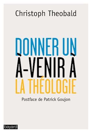 Couverture ebook de Donner un à-venir à la théologie, de Christoph Theobald