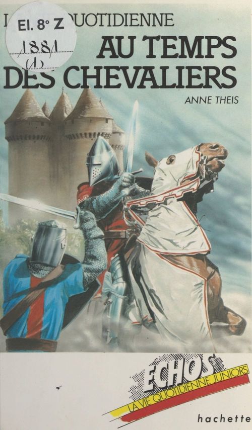 ebook cover of La vie quotidienne au temps des chevaliers, by Anne Theis