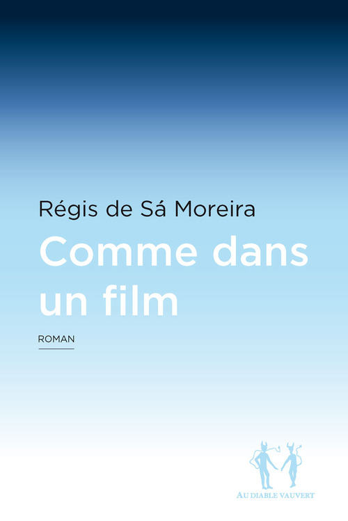 Couverture ebook de Comme dans un film, de Régis de sa Moreira