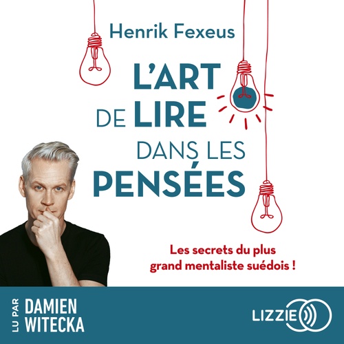audiobook cover of L'Art de lire dans les pensées - Les Secrets du plus grand mentaliste suédois !, by Henrik Fexeus