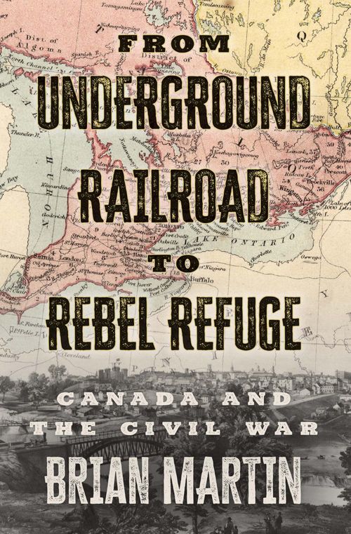 ebook cover of From Underground Railroad to Rebel Refuge, by Brian Martin